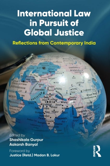 International Law in Pursuit of Global Justice - Reflections from Contemporary India