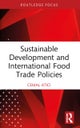 Sustainable Development and International Food Trade Policies
