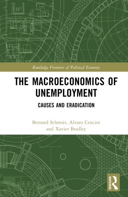 The Macroeconomics of Unemployment - Causes and Eradication