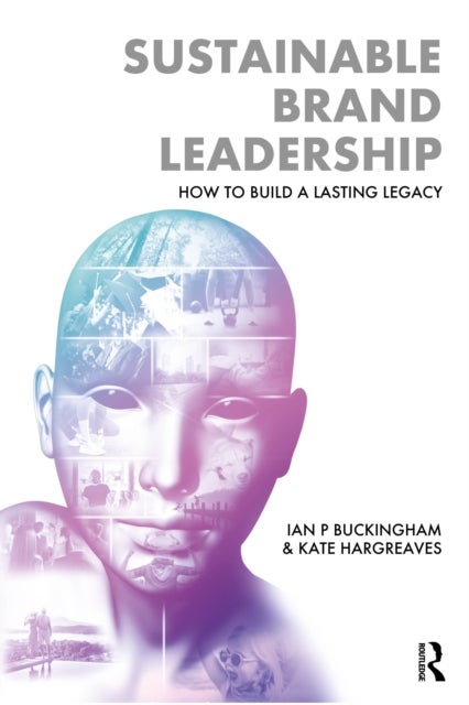 Sustainable Brand Leadership - How to Build a Lasting Legacy