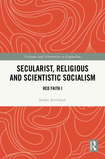 Secularist, Religious and Scientistic Socialism - Red Faith I