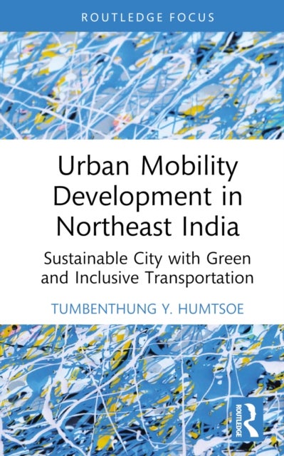 Urban Mobility Development in Northeast India - Sustainable City with Green and Inclusive Transportation