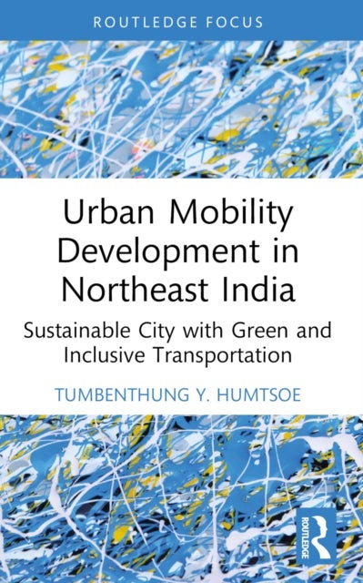 Urban Mobility Development in Northeast India - Sustainable City with Green and Inclusive Transportation