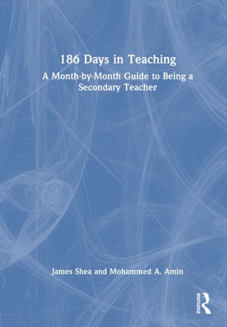 186 Days in Teaching - A Month-by-Month Guide to Being a Secondary Teacher