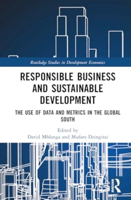 Responsible Business and Sustainable Development - The Use of Data and Metrics in the Global South