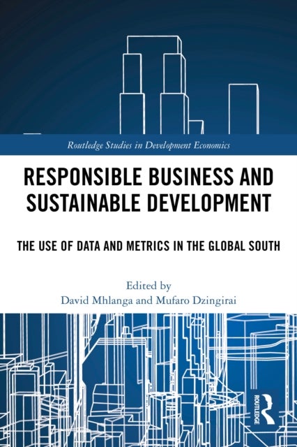 Responsible Business and Sustainable Development - The Use of Data and Metrics in the Global South