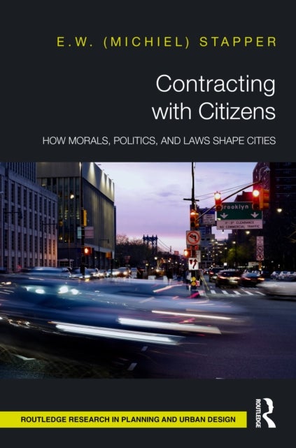 Contracting with Citizens - How Morals, Politics, and Laws Shape Cities