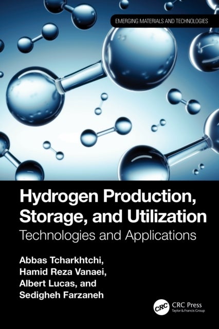 Hydrogen Production, Storage, and Utilization - Technologies and Applications