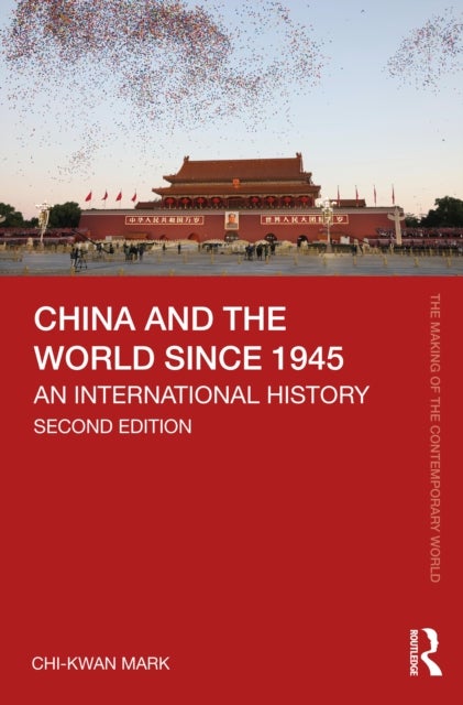 China and the World since 1945 - An International History