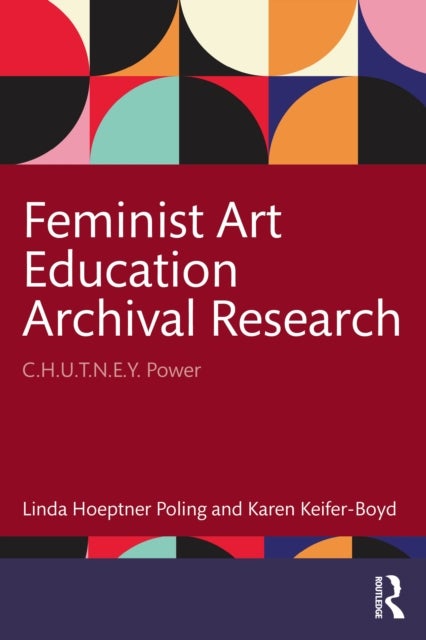 Feminist Art Education Archival Research - C.H.U.T.N.E.Y. Power