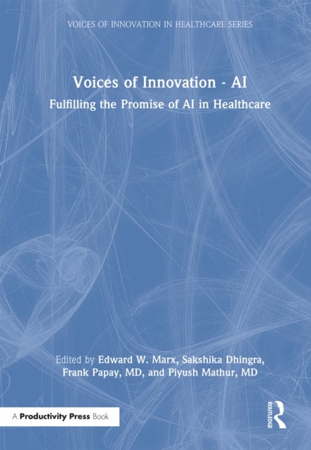 Voices of Innovation - AI - Fulfilling the Promise of AI in Healthcare