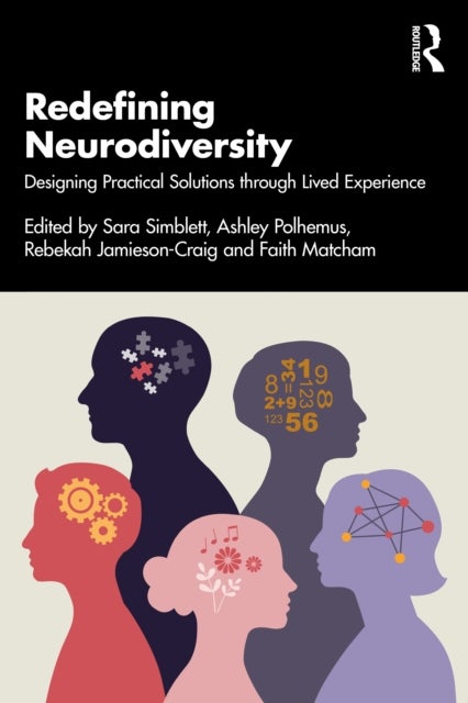 Redefining Neurodiversity - Designing Practical Solutions through Lived Experience