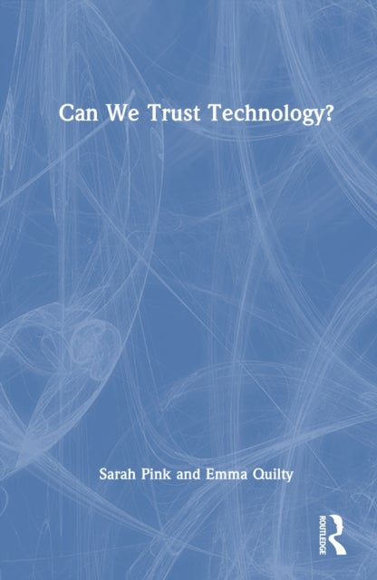 Can We Trust Technology?