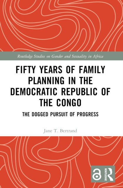 Fifty Years of Family Planning in the Democratic Republic of the Congo - The Dogged Pursuit of Progress