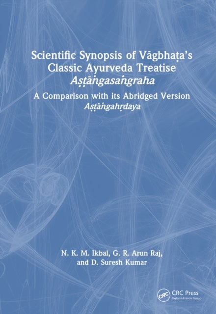 Scientific Synopsis of Vagbhata’s Classic Ayurveda Treatise Astangasangraha - A Comparison with its Abridged Version Astangahrdaya