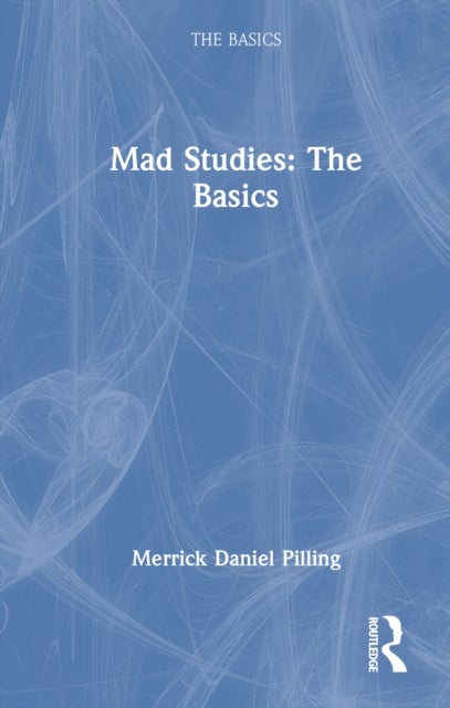 Mad Studies: The Basics