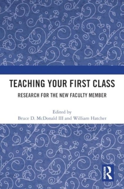 Teaching Your First Class - Research for the New Faculty Member