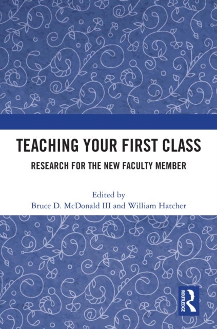 Teaching Your First Class - Research for the New Faculty Member