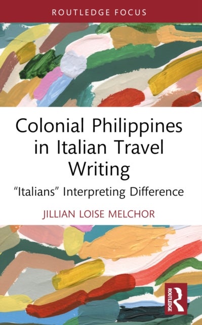Colonial Philippines in Italian Travel Writing - “Italians” Interpreting Difference