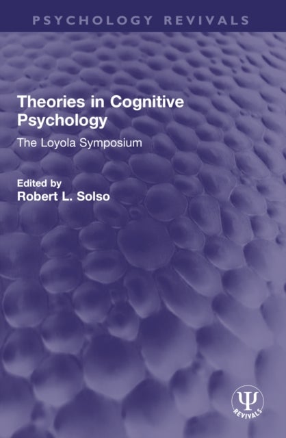 Theories in Cognitive Psychology - The Loyola Symposium