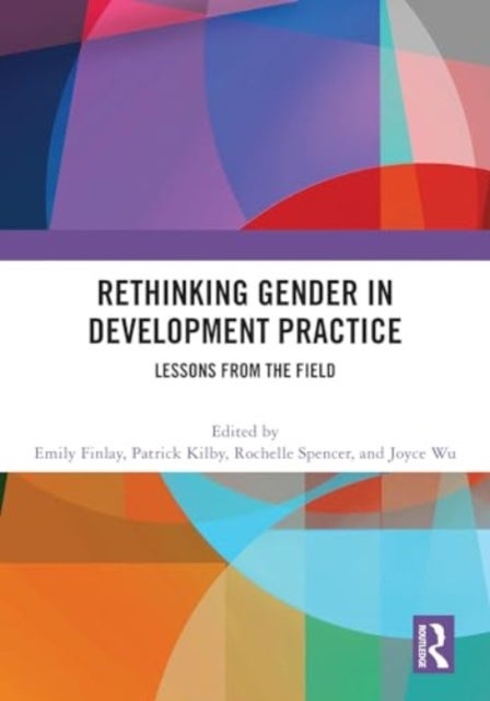 Rethinking Gender in Development Practice - Lessons from the Field