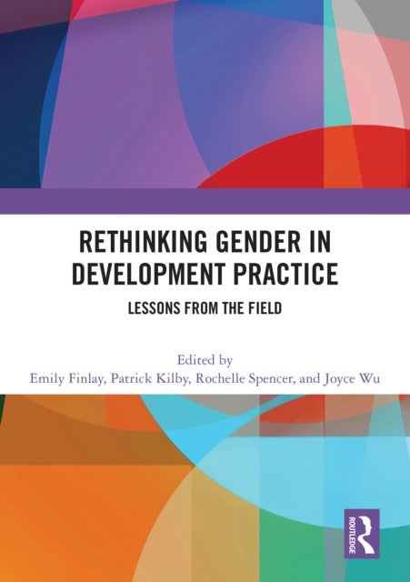 Rethinking Gender in Development Practice - Lessons from the Field