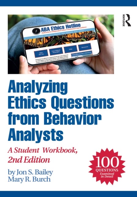Analyzing Ethics Questions from Behavior Analysts - A Student Workbook