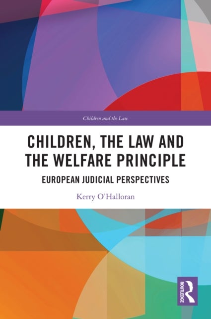 Children, the Law and the Welfare Principle - European Judicial Perspectives