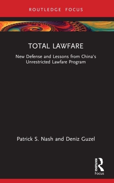 Total Lawfare - New Defense and Lessons from China’s Unrestricted Lawfare Program