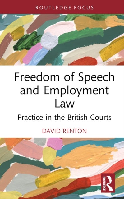 Freedom of Speech and Employment Law - Practice in the British Courts
