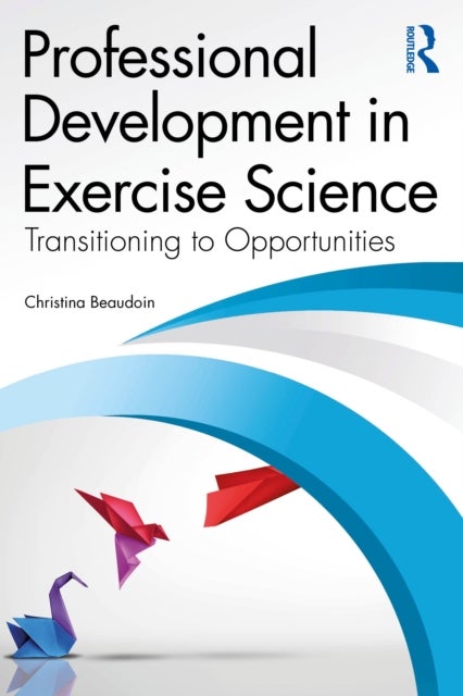 Professional Development in Exercise Science - Transitioning to Opportunities