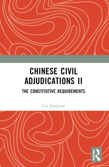 Chinese Civil Adjudications II - The Constitutive Requirements