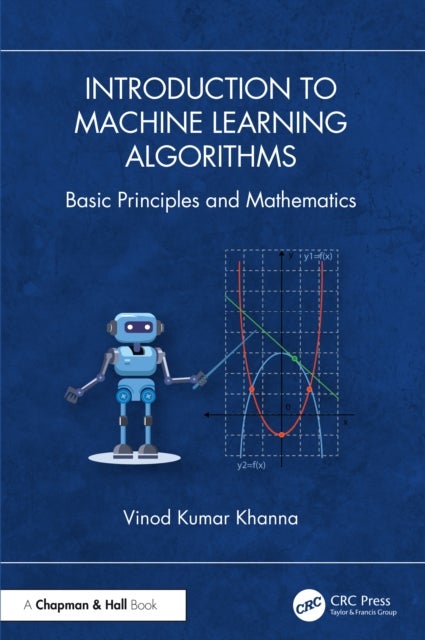 Introduction to Machine Learning Algorithms - Basic Principles and Mathematics