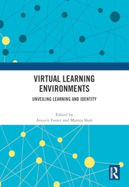 Virtual Learning Environments - Unveiling Learning and Identity
