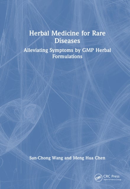 Herbal Medicine for Rare Diseases - Alleviating Symptoms by GMP Herbal Formulations