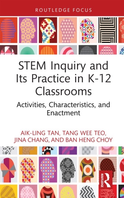 STEM Inquiry and Its Practice in K-12 Classrooms - Activities, Characteristics, and Enactment