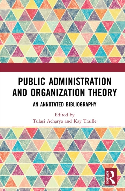 Public Administration and Organization Theory - An Annotated Bibliography