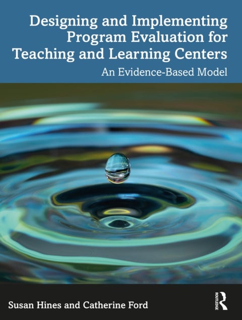Designing and Implementing Program Evaluation for Teaching and Learning Centers - An Evidence-Based Model