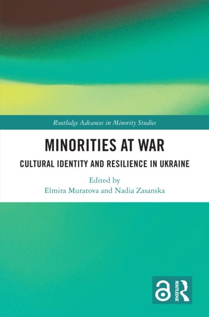 Minorities at War - Cultural Identity and Resilience in Ukraine