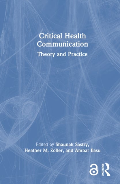 Critical Health Communication - Theory and Practice
