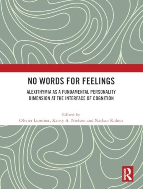 No Words for Feelings - Alexithymia as a Fundamental Personality Dimension at the Interface of Cognition