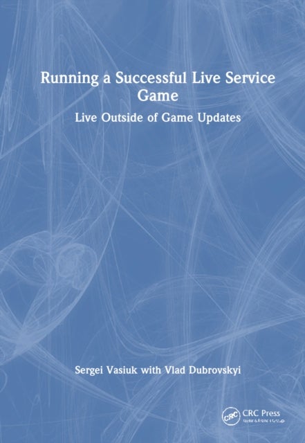 Running a Successful Live Service Game - Live Outside of Game Updates
