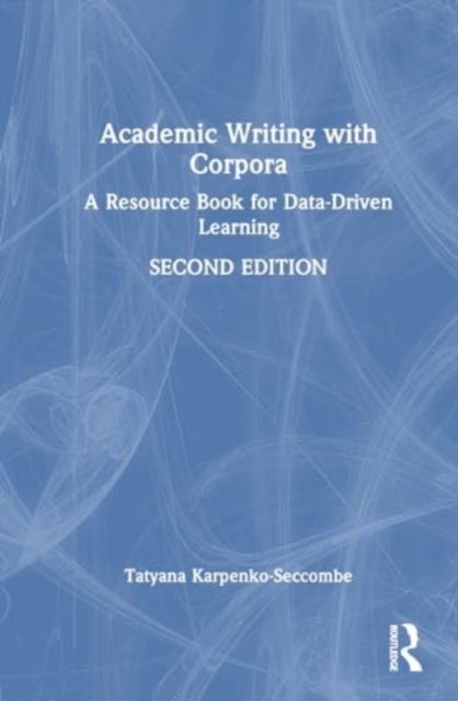 Academic Writing with Corpora - A Resource Book for Data-Driven Learning