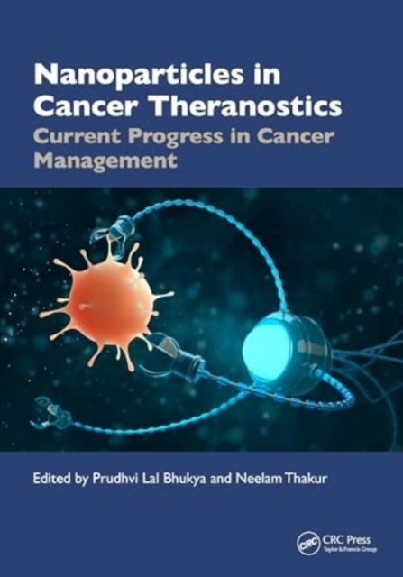 Nanoparticles in Cancer Theranostics - Current Progress in Cancer Management