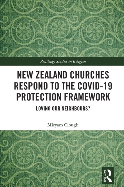 New Zealand Churches Respond to the Covid-19 Protection Framework - Loving Our Neighbours?