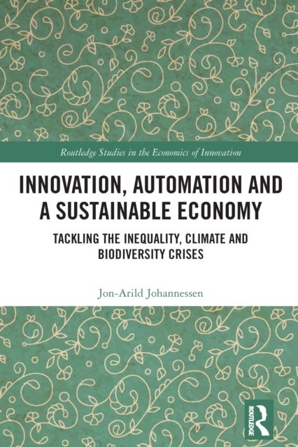 Innovation, Automation and a Sustainable Economy - Tackling the Inequality, Climate and Biodiversity Crises