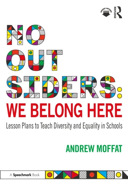 No Outsiders: We Belong Here - Lesson Plans to Teach Diversity and Equality in Schools