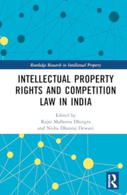 Intellectual Property Rights and Competition Law in India