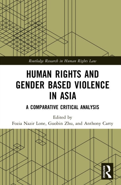 Human Rights and Gender Based Violence in Asia - A Comparative Critical Analysis