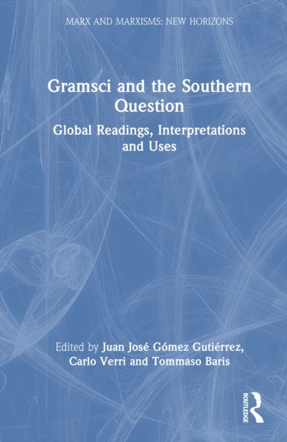 Gramsci and the Southern Question - Global Readings, Interpretations and Uses